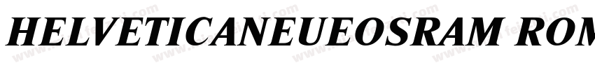 HELVETICANEUEOSRAM ROMAN字体转换